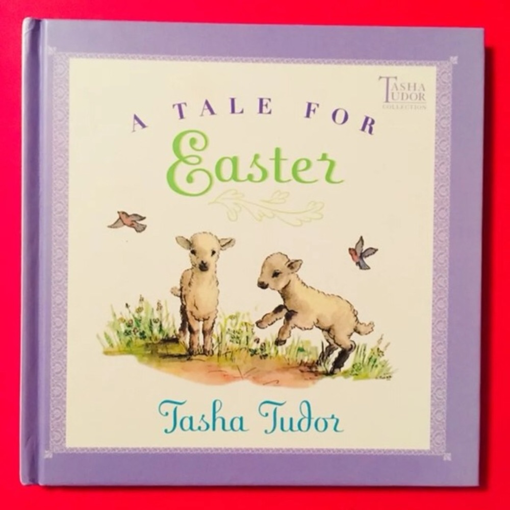 Tasha Tudor a Tale for Easter
